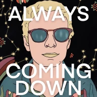 Cover Art for "Always Coming Down"